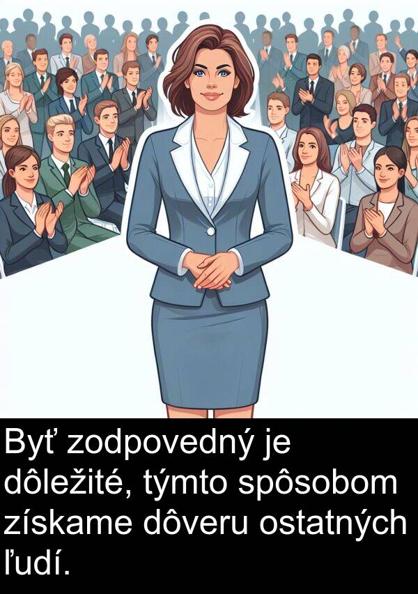 získame: Byť zodpovedný je dôležité, týmto spôsobom získame dôveru ostatných ľudí.
