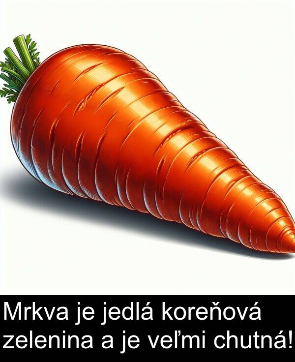 jedlá: Mrkva je jedlá koreňová zelenina a je veľmi chutná!