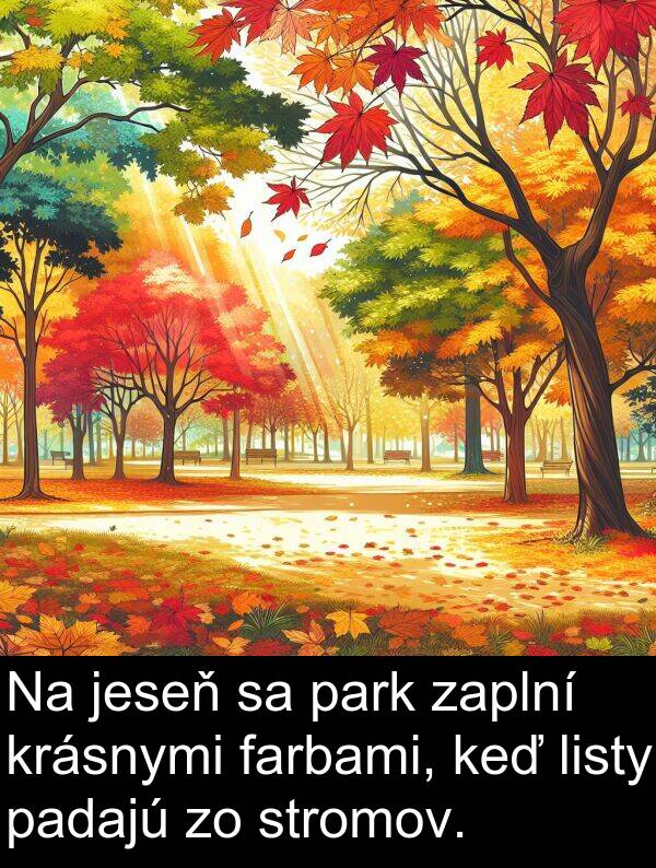 farbami: Na jeseň sa park zaplní krásnymi farbami, keď listy padajú zo stromov.
