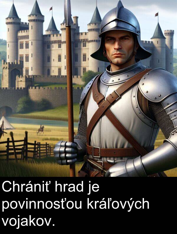 kráľových: Chrániť hrad je povinnosťou kráľových vojakov.