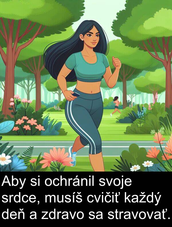 musíš: Aby si ochránil svoje srdce, musíš cvičiť každý deň a zdravo sa stravovať.