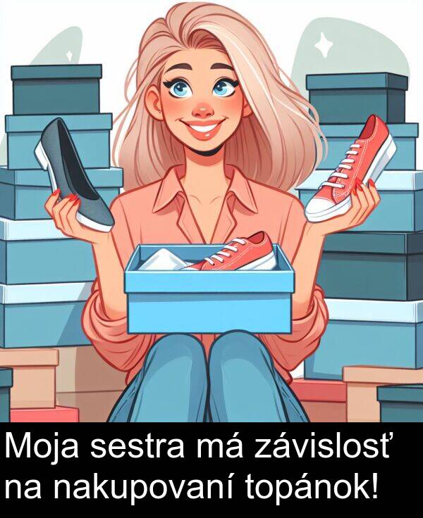 nakupovaní: Moja sestra má závislosť na nakupovaní topánok!