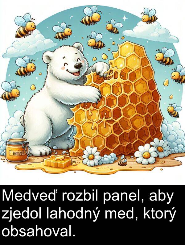 lahodný: Medveď rozbil panel, aby zjedol lahodný med, ktorý obsahoval.