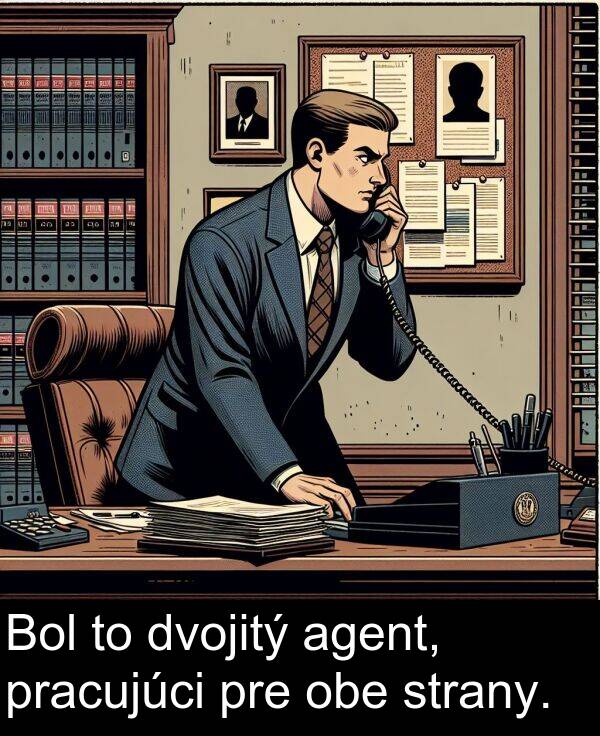 obe: Bol to dvojitý agent, pracujúci pre obe strany.