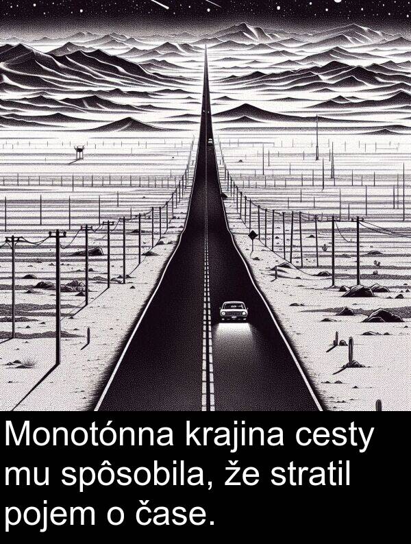 cesty: Monotónna krajina cesty mu spôsobila, že stratil pojem o čase.