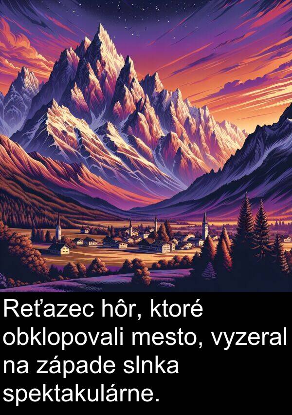 slnka: Reťazec hôr, ktoré obklopovali mesto, vyzeral na západe slnka spektakulárne.