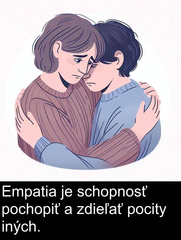 pocity: Empatia je schopnosť pochopiť a zdieľať pocity iných.