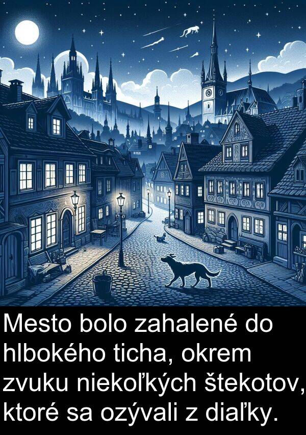 niekoľkých: Mesto bolo zahalené do hlbokého ticha, okrem zvuku niekoľkých štekotov, ktoré sa ozývali z diaľky.