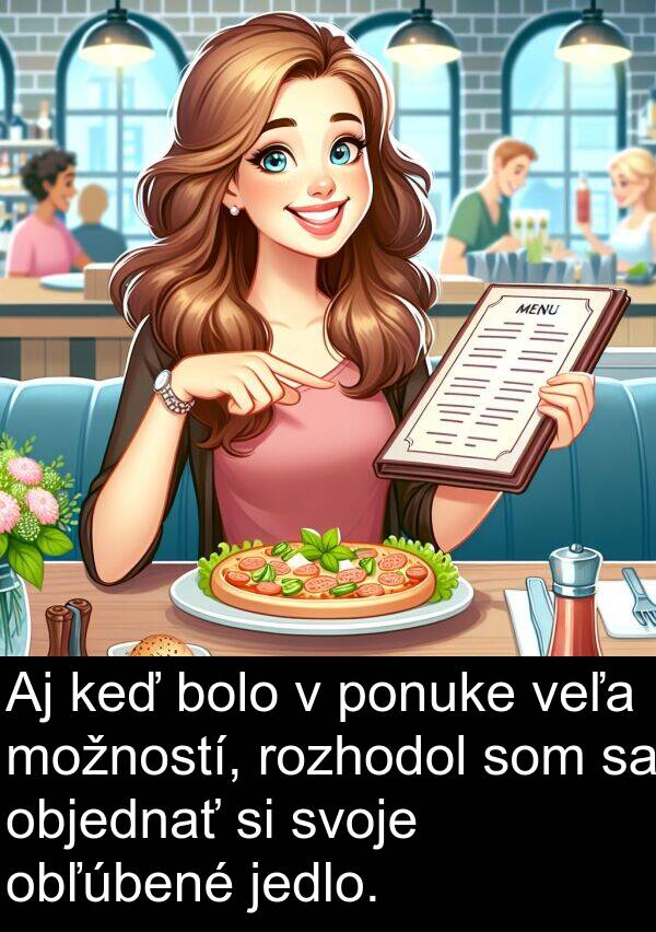 jedlo: Aj keď bolo v ponuke veľa možností, rozhodol som sa objednať si svoje obľúbené jedlo.