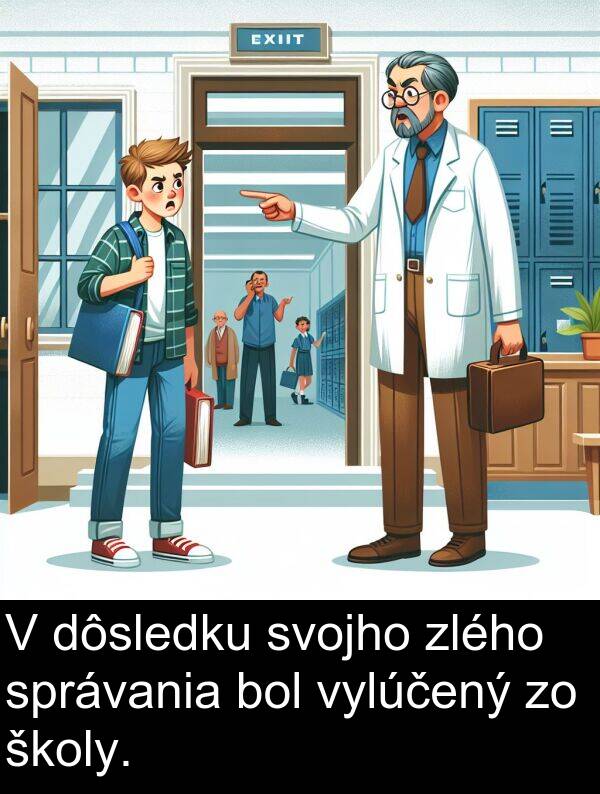 školy: V dôsledku svojho zlého správania bol vylúčený zo školy.