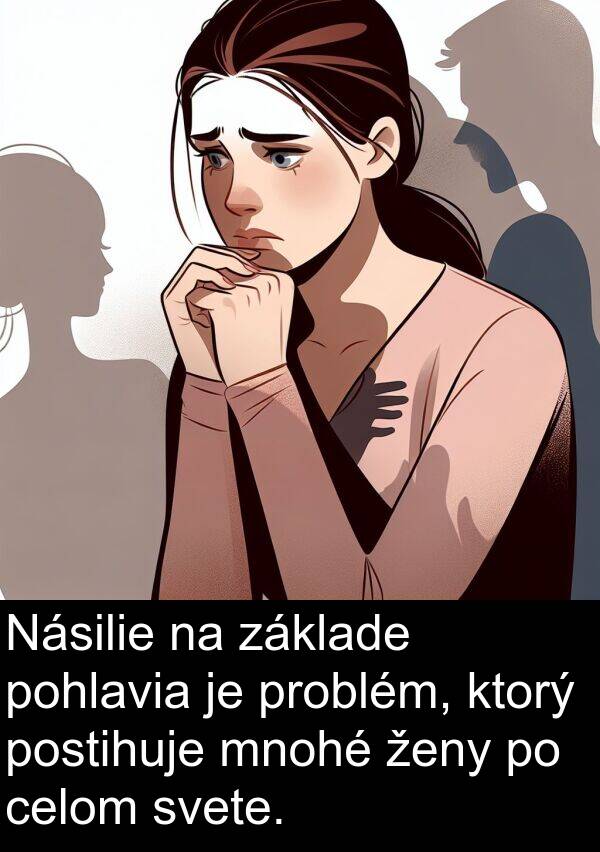 celom: Násilie na základe pohlavia je problém, ktorý postihuje mnohé ženy po celom svete.