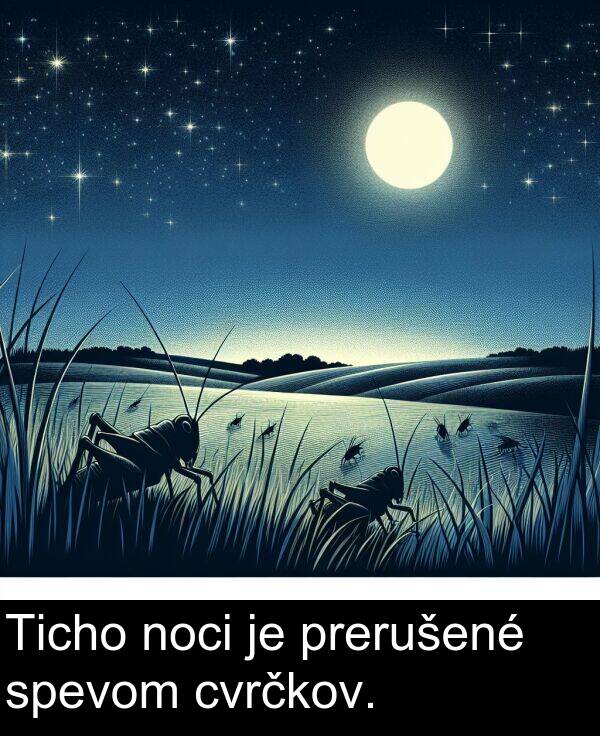 noci: Ticho noci je prerušené spevom cvrčkov.