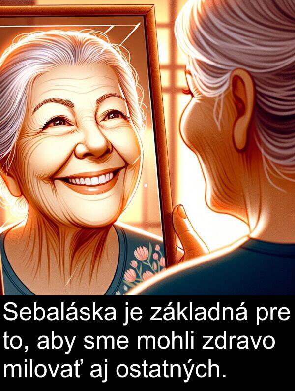 základná: Sebaláska je základná pre to, aby sme mohli zdravo milovať aj ostatných.