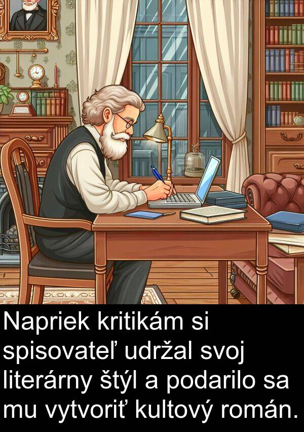 vytvoriť: Napriek kritikám si spisovateľ udržal svoj literárny štýl a podarilo sa mu vytvoriť kultový román.