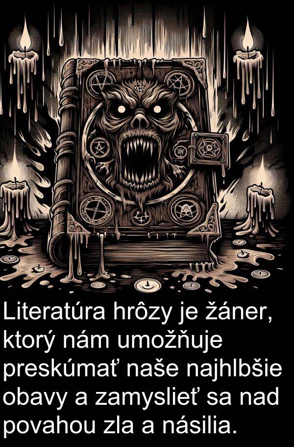 nad: Literatúra hrôzy je žáner, ktorý nám umožňuje preskúmať naše najhlbšie obavy a zamyslieť sa nad povahou zla a násilia.