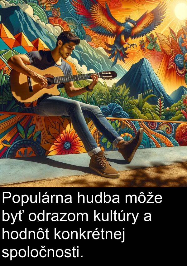 spoločnosti: Populárna hudba môže byť odrazom kultúry a hodnôt konkrétnej spoločnosti.