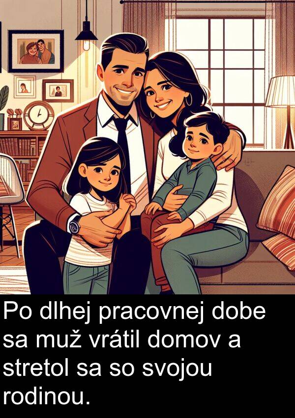 muž: Po dlhej pracovnej dobe sa muž vrátil domov a stretol sa so svojou rodinou.
