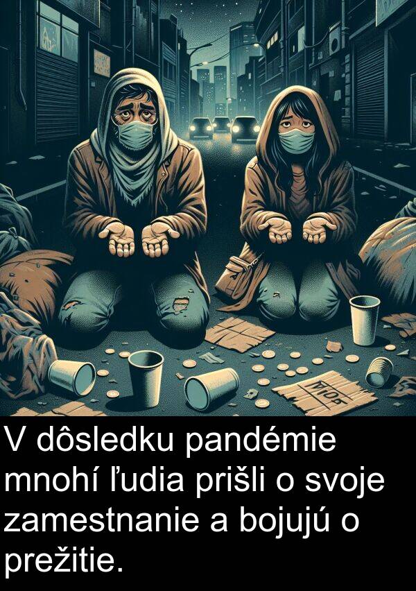 zamestnanie: V dôsledku pandémie mnohí ľudia prišli o svoje zamestnanie a bojujú o prežitie.