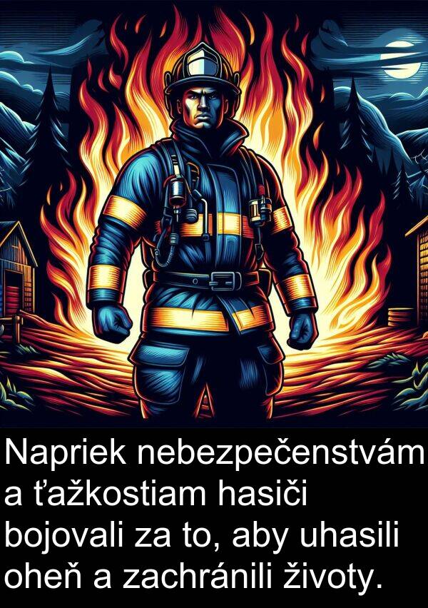 nebezpečenstvám: Napriek nebezpečenstvám a ťažkostiam hasiči bojovali za to, aby uhasili oheň a zachránili životy.