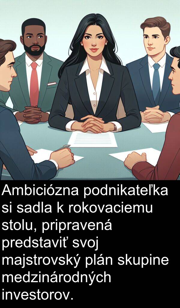 sadla: Ambiciózna podnikateľka si sadla k rokovaciemu stolu, pripravená predstaviť svoj majstrovský plán skupine medzinárodných investorov.
