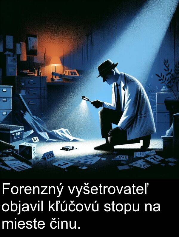 vyšetrovateľ: Forenzný vyšetrovateľ objavil kľúčovú stopu na mieste činu.