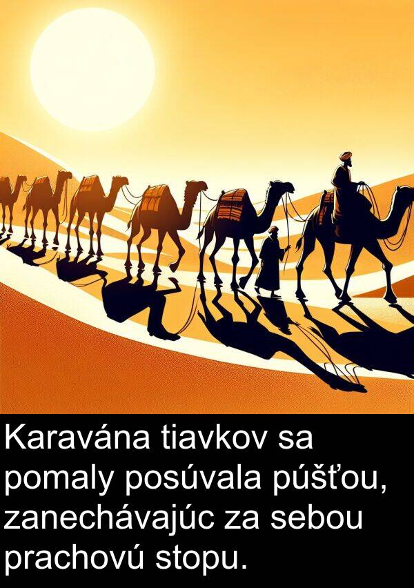 púšťou: Karavána tiavkov sa pomaly posúvala púšťou, zanechávajúc za sebou prachovú stopu.