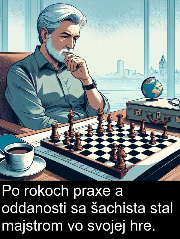 rokoch: Po rokoch praxe a oddanosti sa šachista stal majstrom vo svojej hre.