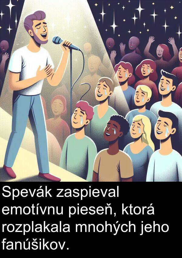 emotívnu: Spevák zaspieval emotívnu pieseň, ktorá rozplakala mnohých jeho fanúšikov.