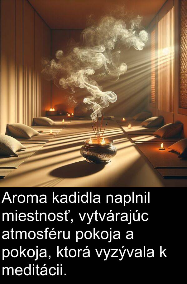 vytvárajúc: Aroma kadidla naplnil miestnosť, vytvárajúc atmosféru pokoja a pokoja, ktorá vyzývala k meditácii.