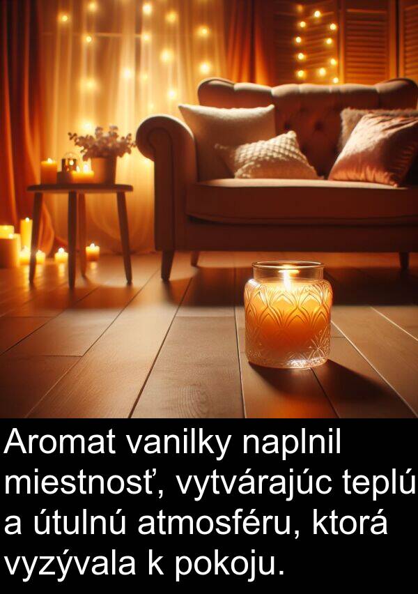 vanilky: Aromat vanilky naplnil miestnosť, vytvárajúc teplú a útulnú atmosféru, ktorá vyzývala k pokoju.
