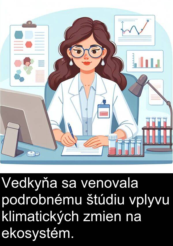 venovala: Vedkyňa sa venovala podrobnému štúdiu vplyvu klimatických zmien na ekosystém.