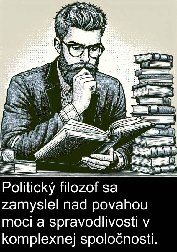 nad: Politický filozof sa zamyslel nad povahou moci a spravodlivosti v komplexnej spoločnosti.