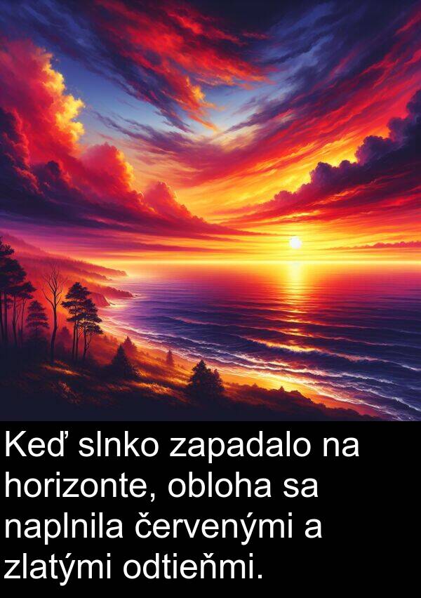 obloha: Keď slnko zapadalo na horizonte, obloha sa naplnila červenými a zlatými odtieňmi.
