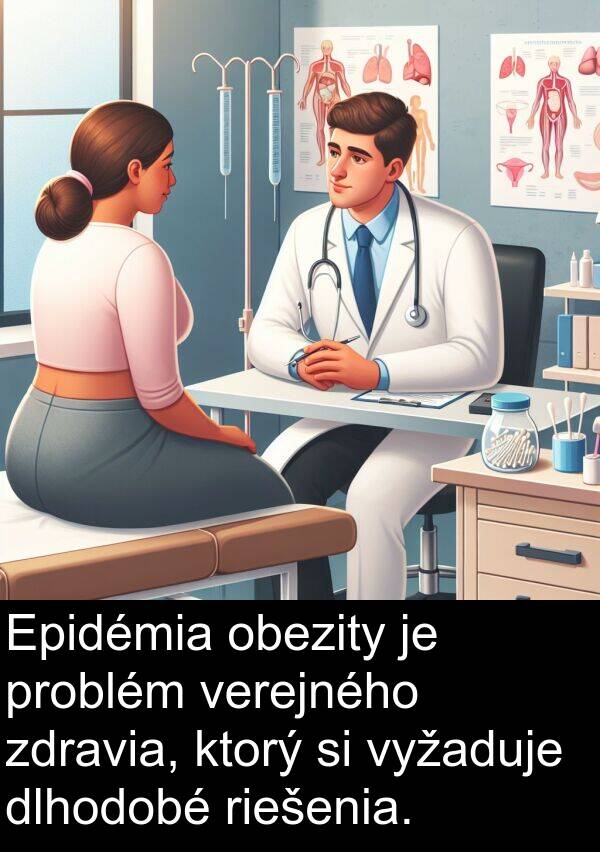 verejného: Epidémia obezity je problém verejného zdravia, ktorý si vyžaduje dlhodobé riešenia.