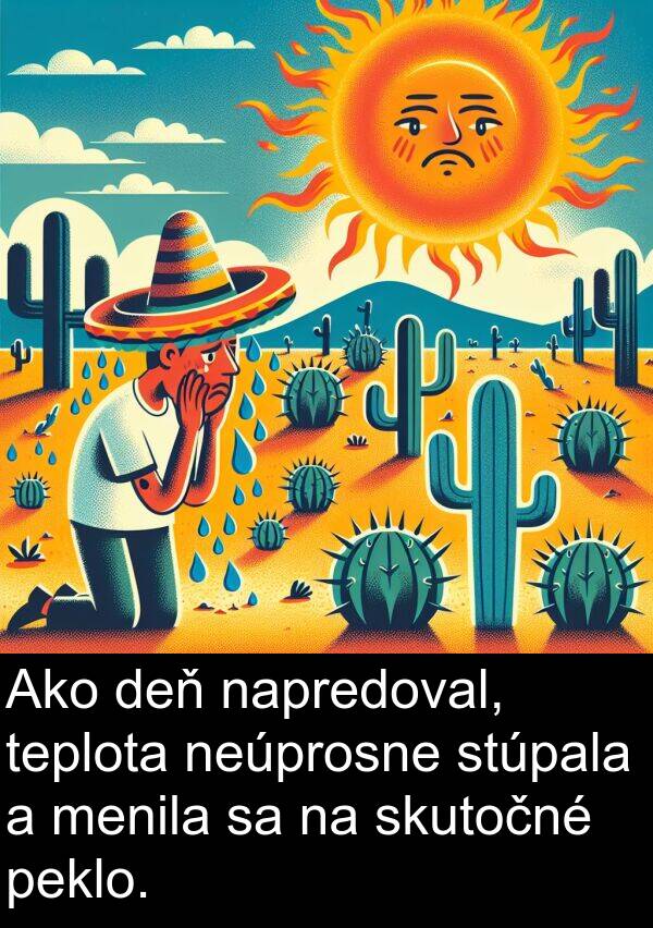 skutočné: Ako deň napredoval, teplota neúprosne stúpala a menila sa na skutočné peklo.