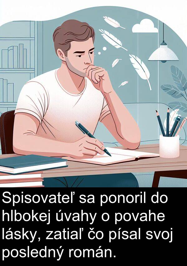 lásky: Spisovateľ sa ponoril do hlbokej úvahy o povahe lásky, zatiaľ čo písal svoj posledný román.