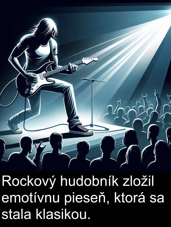 emotívnu: Rockový hudobník zložil emotívnu pieseň, ktorá sa stala klasikou.