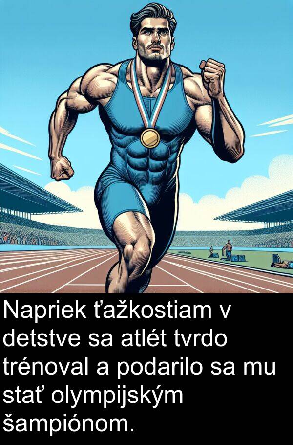 trénoval: Napriek ťažkostiam v detstve sa atlét tvrdo trénoval a podarilo sa mu stať olympijským šampiónom.