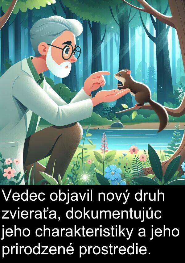 objavil: Vedec objavil nový druh zvieraťa, dokumentujúc jeho charakteristiky a jeho prirodzené prostredie.