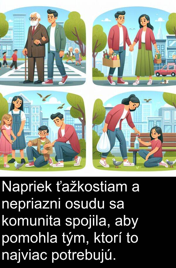 ktorí: Napriek ťažkostiam a nepriazni osudu sa komunita spojila, aby pomohla tým, ktorí to najviac potrebujú.