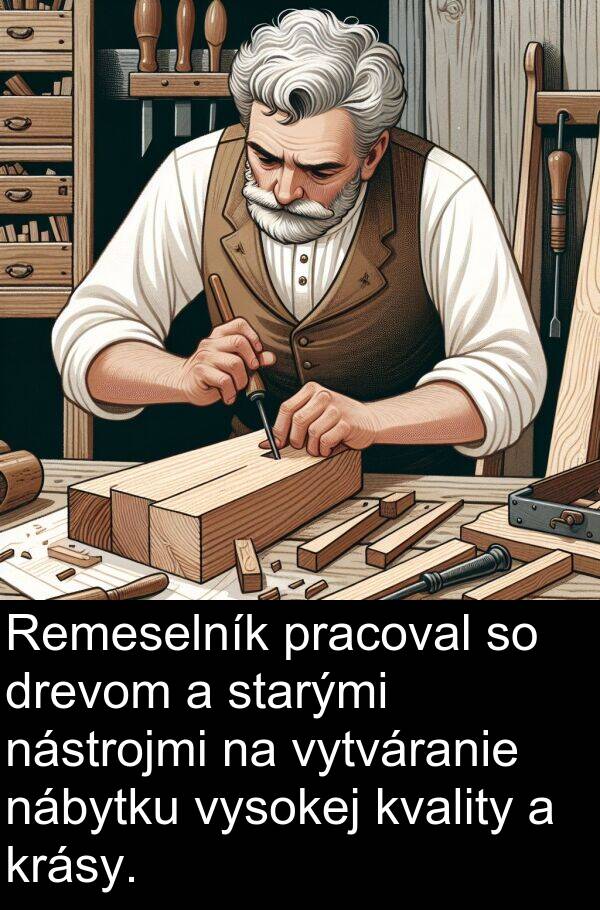nábytku: Remeselník pracoval so drevom a starými nástrojmi na vytváranie nábytku vysokej kvality a krásy.