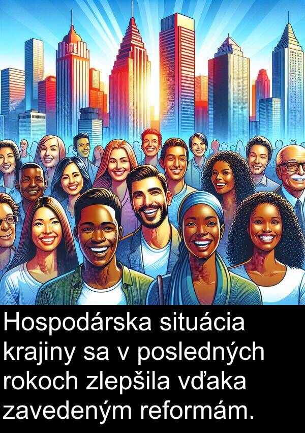 vďaka: Hospodárska situácia krajiny sa v posledných rokoch zlepšila vďaka zavedeným reformám.