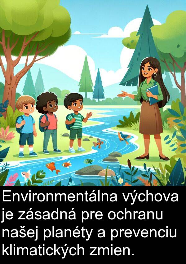 klimatických: Environmentálna výchova je zásadná pre ochranu našej planéty a prevenciu klimatických zmien.