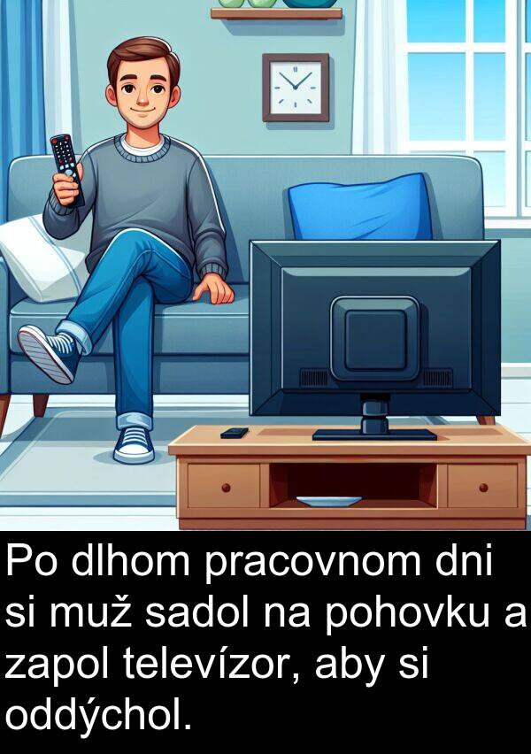 muž: Po dlhom pracovnom dni si muž sadol na pohovku a zapol televízor, aby si oddýchol.