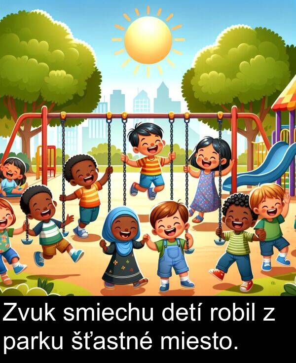 smiechu: Zvuk smiechu detí robil z parku šťastné miesto.