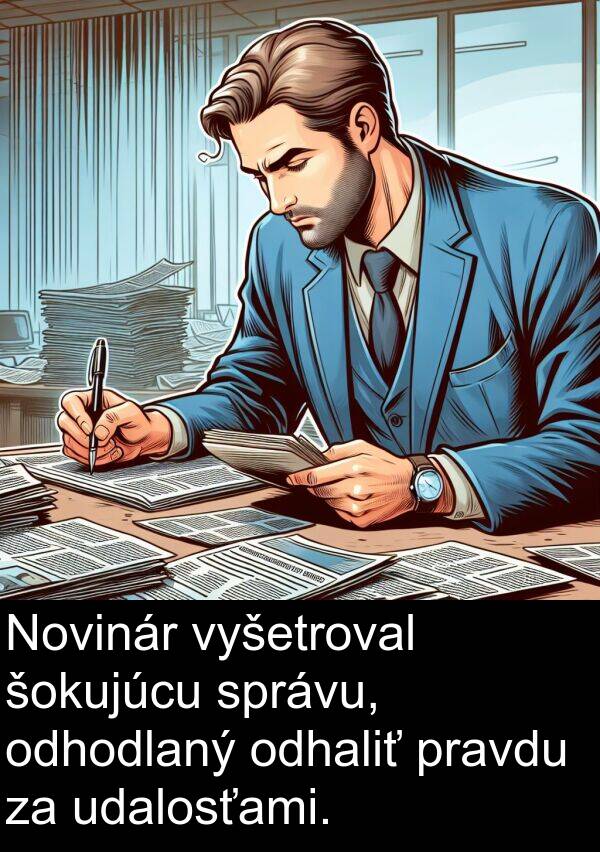 vyšetroval: Novinár vyšetroval šokujúcu správu, odhodlaný odhaliť pravdu za udalosťami.