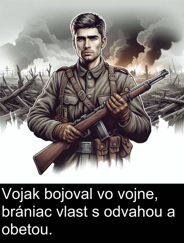 obetou: Vojak bojoval vo vojne, brániac vlast s odvahou a obetou.