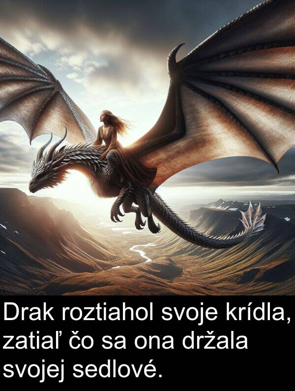krídla: Drak roztiahol svoje krídla, zatiaľ čo sa ona držala svojej sedlové.