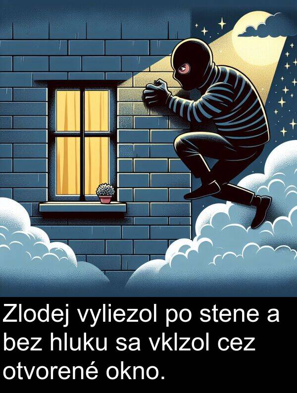 hluku: Zlodej vyliezol po stene a bez hluku sa vklzol cez otvorené okno.