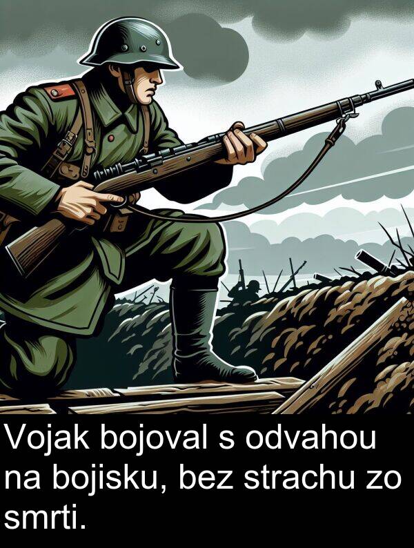 bojoval: Vojak bojoval s odvahou na bojisku, bez strachu zo smrti.